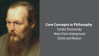 Fyodor Dostoevsky Notes From Underground  Desire and Reason  Core Concepts [upl. by Tema]