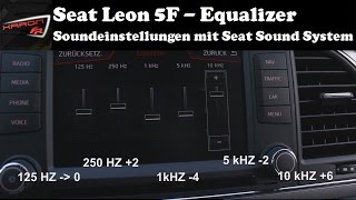 Seat Leon 5F  Soundeinstellung  Equalizer  euer Setup [upl. by Ellord]