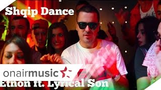 Etnon feat Lyrical Son  Shqip dance [upl. by Griff]