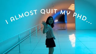 I almost quit my PhD [upl. by Hamburger]