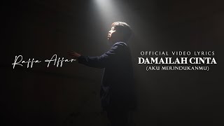 Raffa Affar  Damailah Cinta Aku Merindukanmu Official Video Lyrics [upl. by Annailuj]