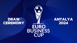 Euro Business Cup 2024 Draw Ceremony [upl. by Aliekahs832]