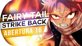 FAIRY TAIL  STRIKE BACK ABERTURA 16 PTBR REPOST [upl. by Shanley]