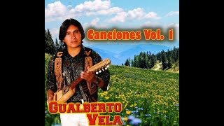 Gualberto Vela  Canciones Vol 1 [upl. by Bergeman]