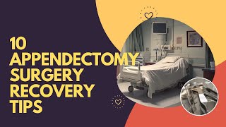 10 Appendectomy Surgery Recovery Tips [upl. by Alexandra861]