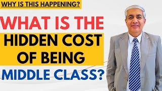 What Is The Hidden Cost Of Being Middle Class  How Is It Affecting Your Life [upl. by Bink784]