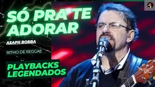 Só Pra Te Adorar Asaph Borba playbacks legendados [upl. by Baynebridge]