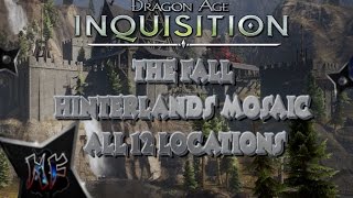 Dragon Age Inquisition quotThe Fallquot Hinterlands Mosaic Locations All 12 [upl. by Ferrell709]