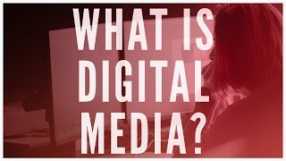 What is Digital Media [upl. by Aikim]