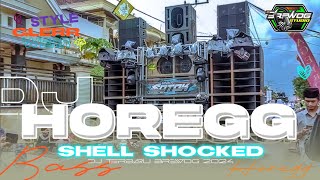 DJ HOREGG TERBARU 2024‼️DJ SHELL SHOCKED  BASS PANJANG PALING ENAK  NADA KEMENANGAN 🏆 [upl. by Art71]