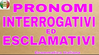 PRONOMI INTERROGATIVI ED ESCLAMATIVI  Quali sono chi che quale quanto e come si usano [upl. by Htomit387]