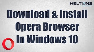 How to Download And Install Opera Browser in Windows 10 [upl. by Baruch384]