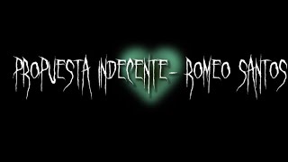 propuesta indecente romeo santos sped up [upl. by Nessej]