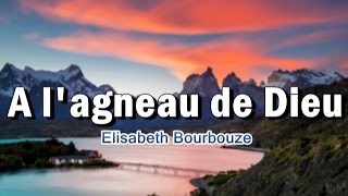 A lagneau de Dieu  Elisabeth Bourbouze  Chant chrétien [upl. by Jempty314]