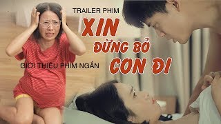 Muối TV  Xin đừng bỏ con đi  Trailer giới thiệu phim XIN đừng giết con đi [upl. by Xel]