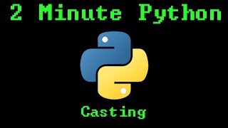 2 Minute Python  Casting [upl. by Anaerda]