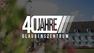 40 Jahre Glaubenszentrum [upl. by Gnouhk]