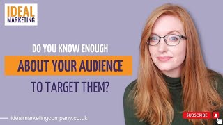 Do you know enough about your audience to target them [upl. by Rebecca569]