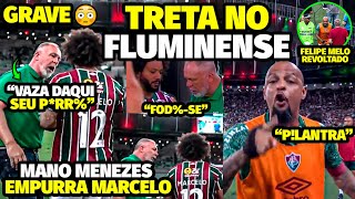 TRETA O EMPUƦƦÃ0 AGRESSlV0 DE MANO PRA ClMA DE MARCELO APÓS DlSCUSSÃ0 E FELIPE MELO FICA FURI0S0 [upl. by Iveel59]