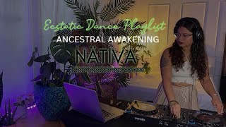 NÄTIVA Ancestral Awakening Ecstatic Playlist [upl. by Jelena]