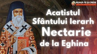 Acatistul Sfântului Ierarh Nectarie de la Eghi­na [upl. by Acila]