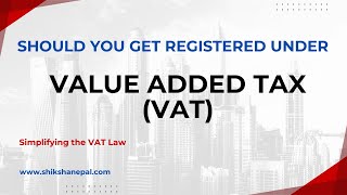 Should you get registered under VAT I Value Added Tax I CA Bikram Jaiswal I CA Nepal [upl. by Vinia]