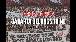 Eror Crew  Jakarta Belongs To Me With Lyric [upl. by Aerdnod]