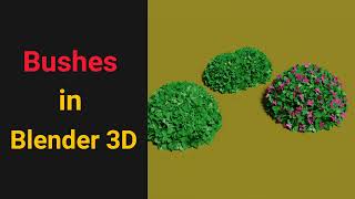 Easy and quick Bushes in Blender 3D using Particle System [upl. by Romilda809]