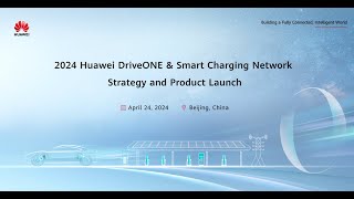 2024 Huawei DriveONE amp Smart Charging Network Strategy and Product Launch [upl. by Salkcin]