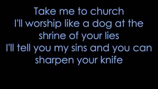 Hozier  Take me to Church  Lyrics ♬ [upl. by Ainevul]