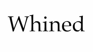 How to Pronounce Whined [upl. by Northey]