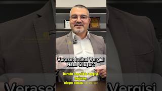 Veraset ve intikal vergisi nasıl doğar [upl. by Laenaj726]