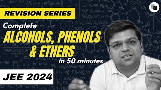 Alcohols Ethers amp Phenols  Complete Revision  JEE 2024  DexterChem [upl. by Meda791]