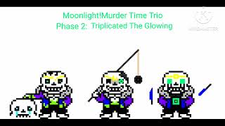 MoonlightMurder Time Trio Phase 2 Triplicated The Glowing [upl. by Lin]