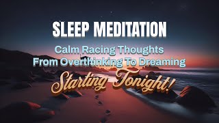 Guided Sleep Meditation  Stop Overthinking  Calm Racing Mind  Mindfulness Journey to Peace [upl. by Giddings]