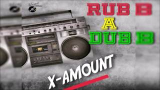 X amount  Rub A Dub REGGAE 2016 [upl. by Adner]