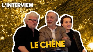 LINTERVIEW  Michel Seydoux Laurent Charbonnier amp Tim Dup pour LE CHÊNE [upl. by Yemrej]