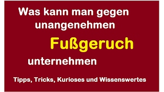 Unangenehmen Fußgeruch beheben  Übel riechende FüßeKäsefüße  Schweißfüße  Fussschweiß bekämpfen [upl. by Sheelagh683]