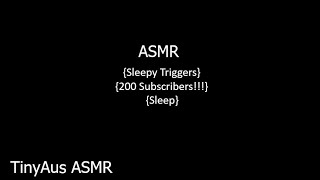 ASMR Sleepy Triggers Sleep 200 Subscribers [upl. by Dadivitan773]