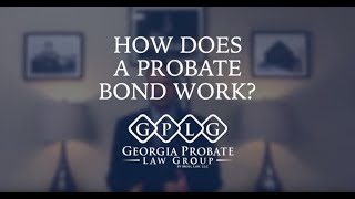 How Does a Probate Bond Work In Georgia [upl. by Yborian956]