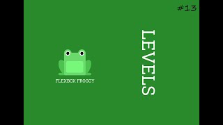 LEVEL 13  FLEXBOX FROGGY [upl. by Sirahc]