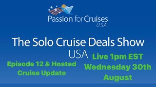 Solo Cruise Deal Show USA Ep 12 amp Hosted Cruises Update [upl. by Krisha987]