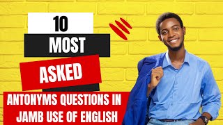 JAMB 2024  HOW TO ANSWER JAMB ANTONYMS AND SYNONYMS QUESTIONS  LEXIS AND STRUCTURE [upl. by Eolande]