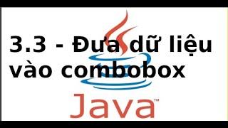 Lập trình Java2  33  Đưa dữ liệu vào combobox trong Java Swing [upl. by Dlopoel]