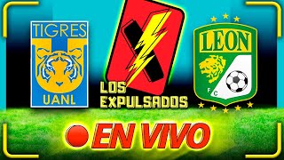 TIGRES VS LEÓN EN VIVO  CONCACAF LIGA DE CAMPEONES 2023  SEMIFINAL IDA  Los Expulsados [upl. by Zealand156]