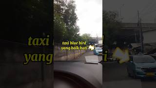 Pengemudi taxi bluebird yang baik hati deiverpemula vlogdriver automobile jalan [upl. by Nosirb]