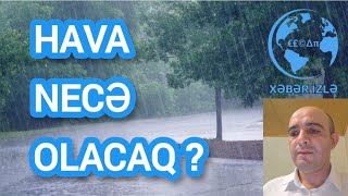 HAVA nrcə olacaq  Xeberizle [upl. by Eisteb]