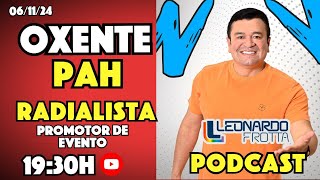 LEONARDO FROTTA NO OXENTE PAH PODCAST [upl. by Gutow]