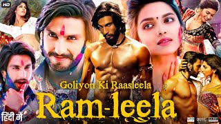 Ram Leela Full Movie  Ranveer Singh  Deepika Padukone  Richa Chadha  Review amp Facts Explain [upl. by Loralee]