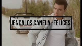 jencarlos canelafelices letra [upl. by Chuipek]